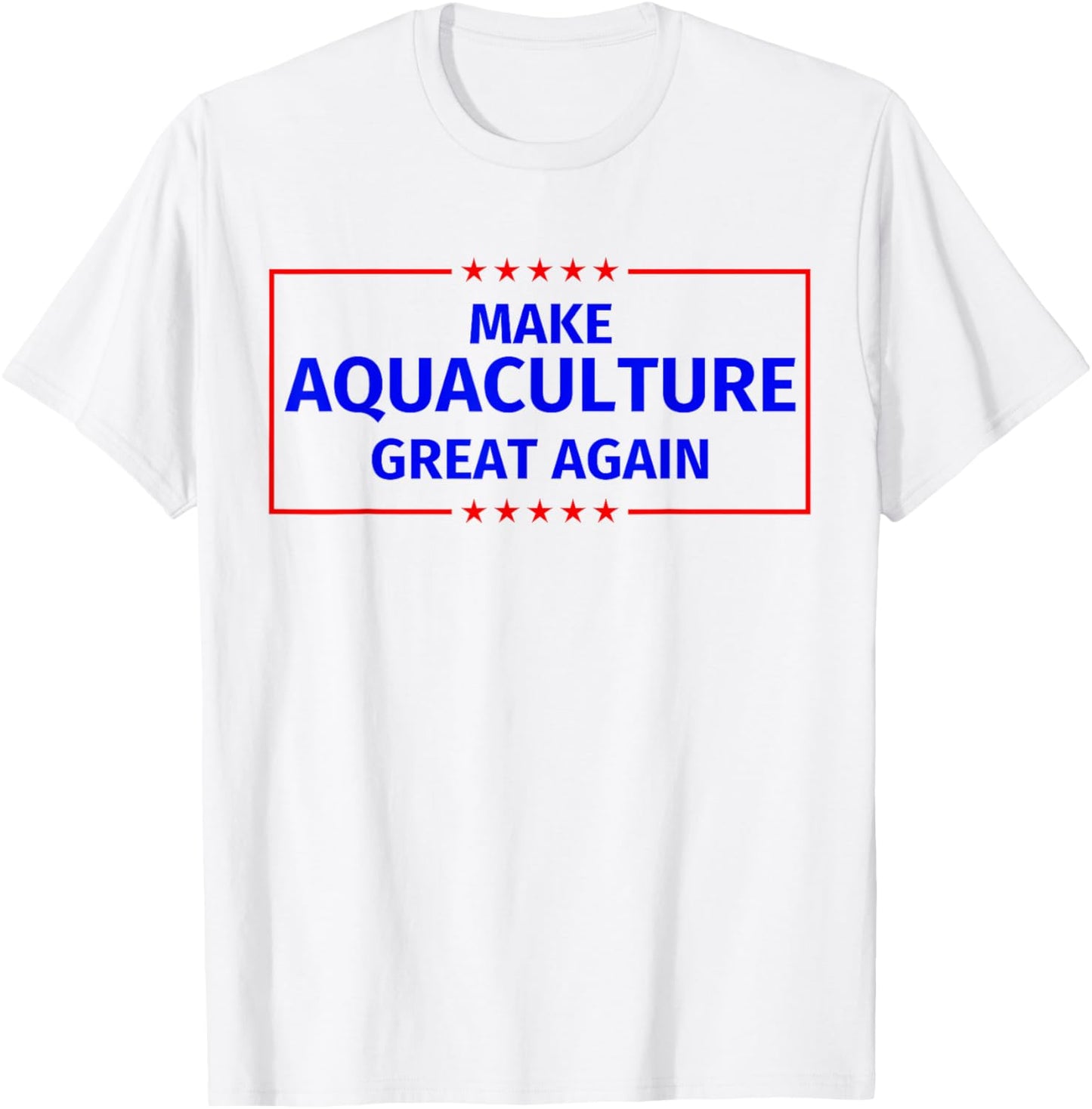 Make Aquaculture Great Again T-Shirt - T-Shirt | White