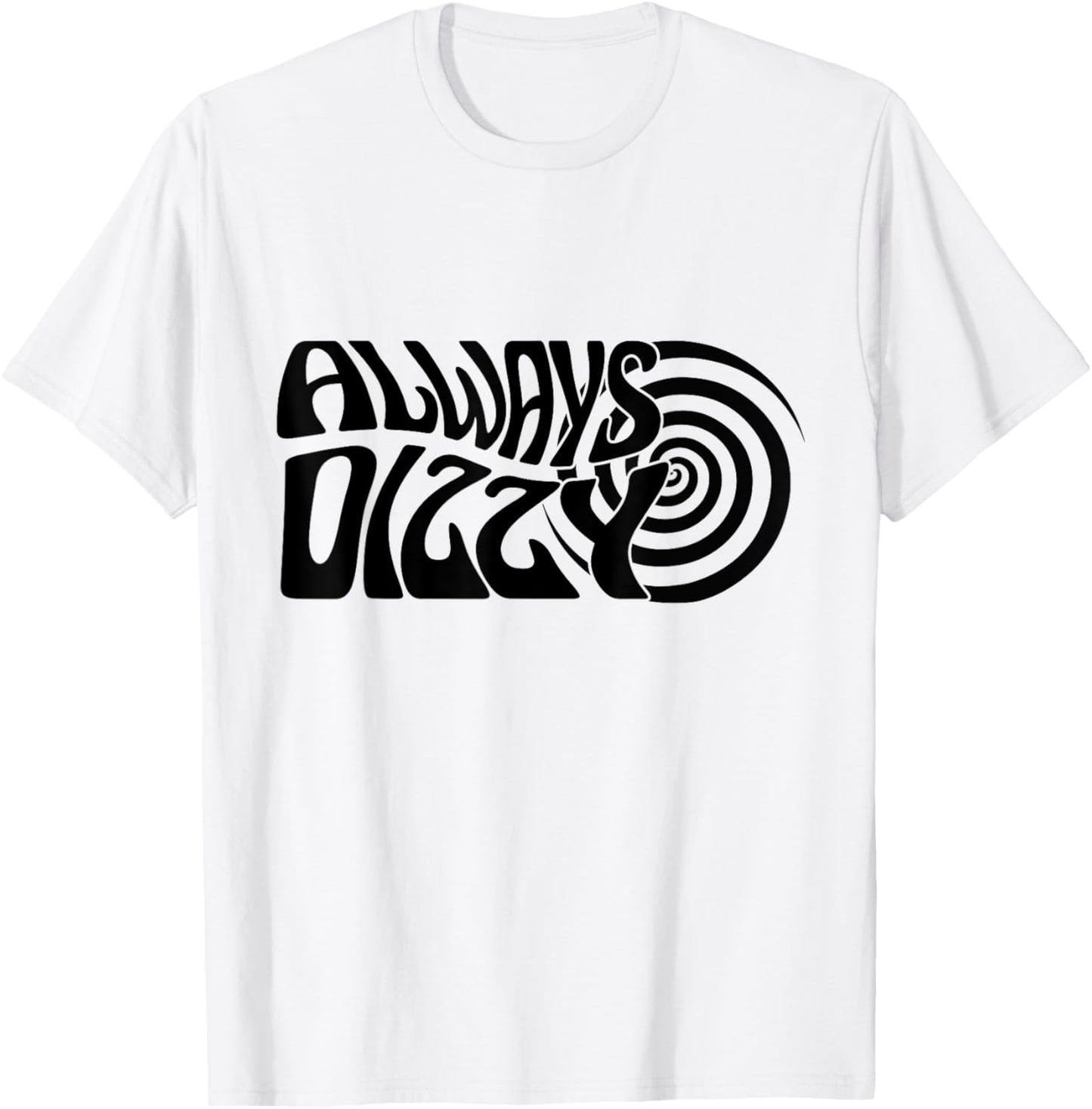 Rare Disease Awareness, Always Dizzy T-Shirt - T-Shirt | White