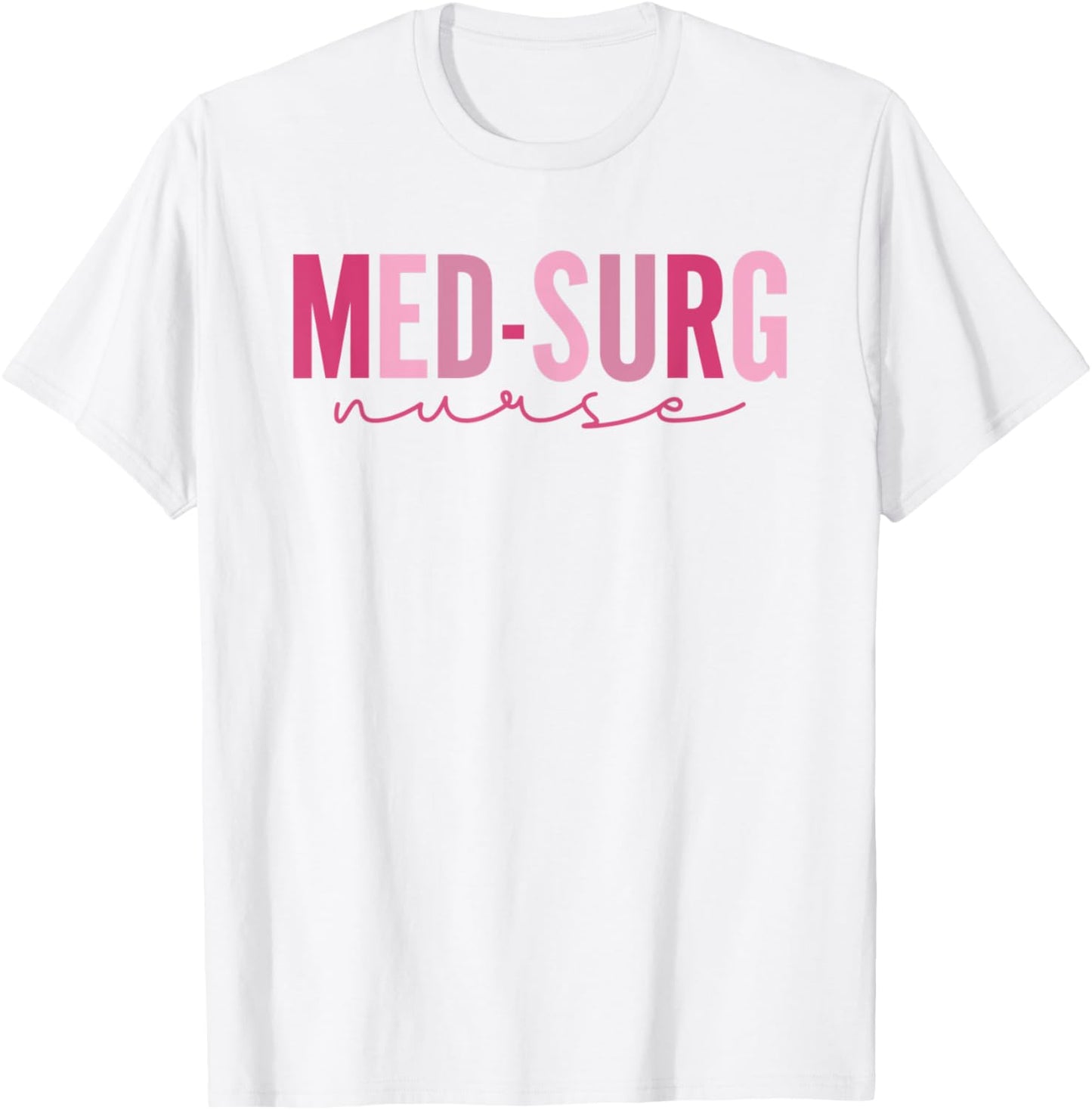 Med Surg Nurse Appreciation Nursing School Graduation Women T-Shirt - T-Shirt | White