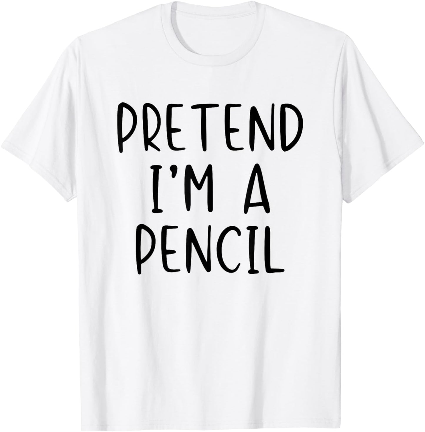 Pretend I'm A Pencil Costume Halloween Lazy Easy T-Shirt - T-Shirt | White
