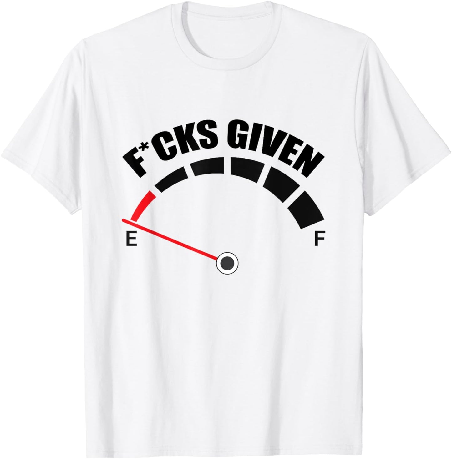 Zero Fucks Given Fuel Gauge Sarcastic Adult Humor T-Shirt - T-Shirt | White