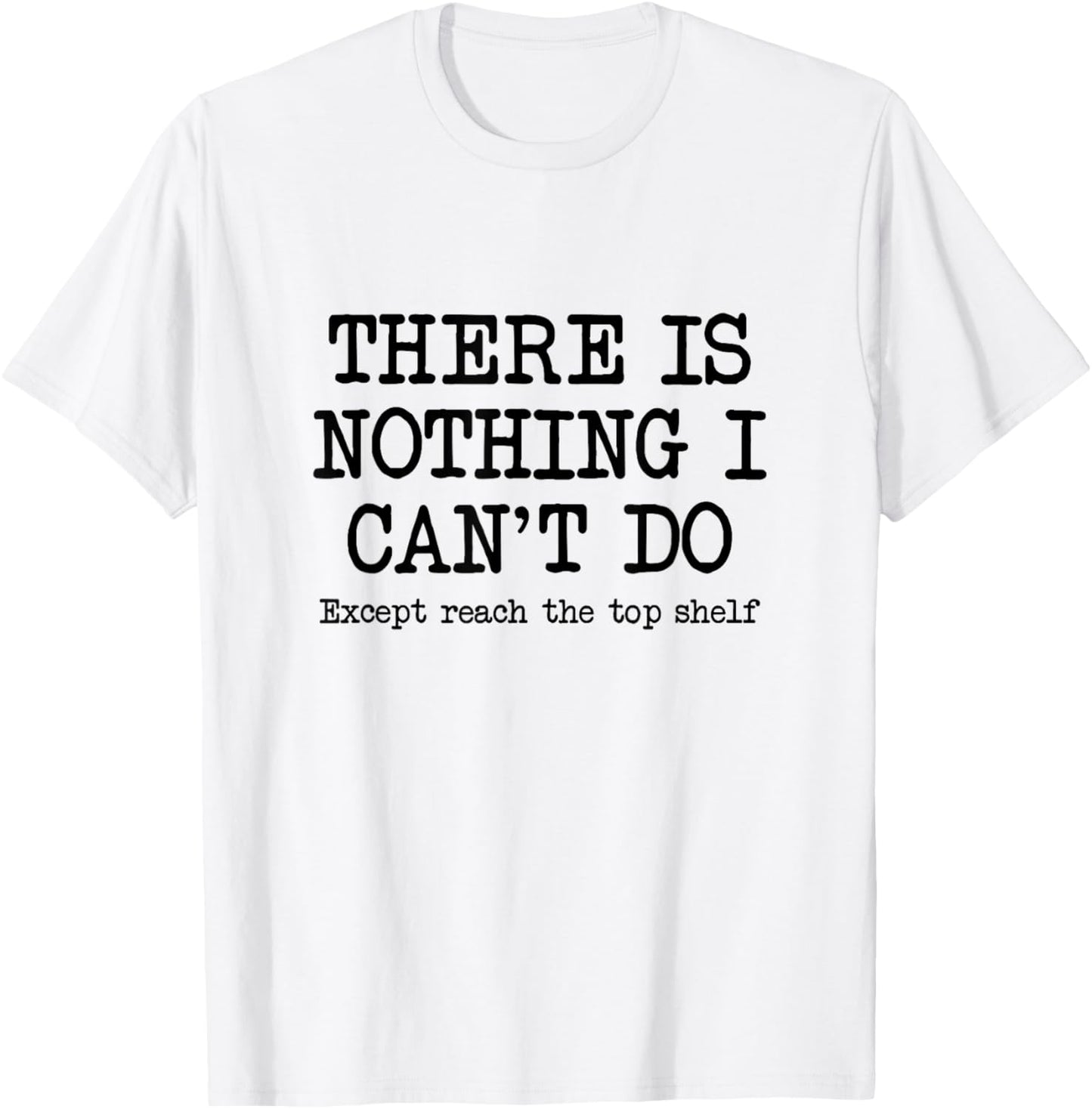 Funny Short Motivational Joke, Reach Top Shelf Inspiring T-Shirt - T-Shirt | White