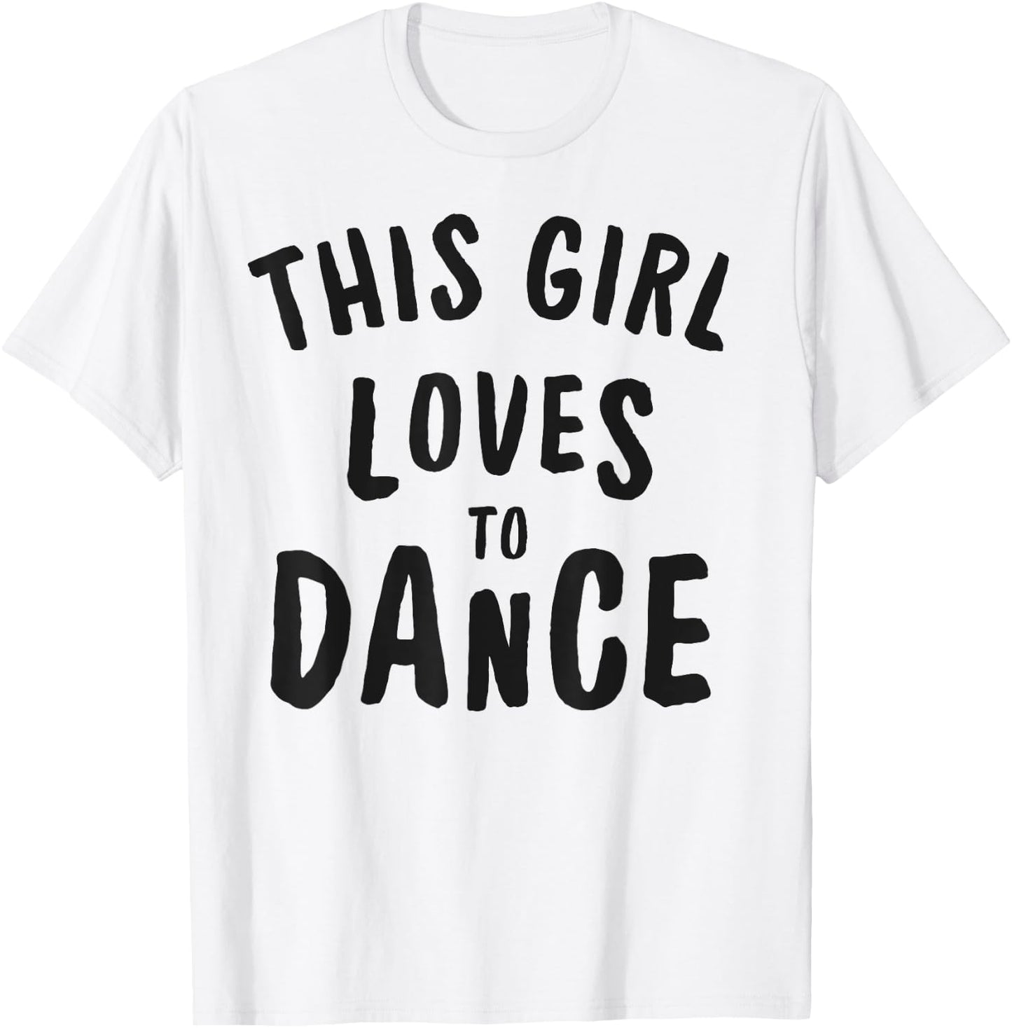 This Girl Loves To Dance Funny Dancer Dancing Gifts Women T-Shirt - T-Shirt | White