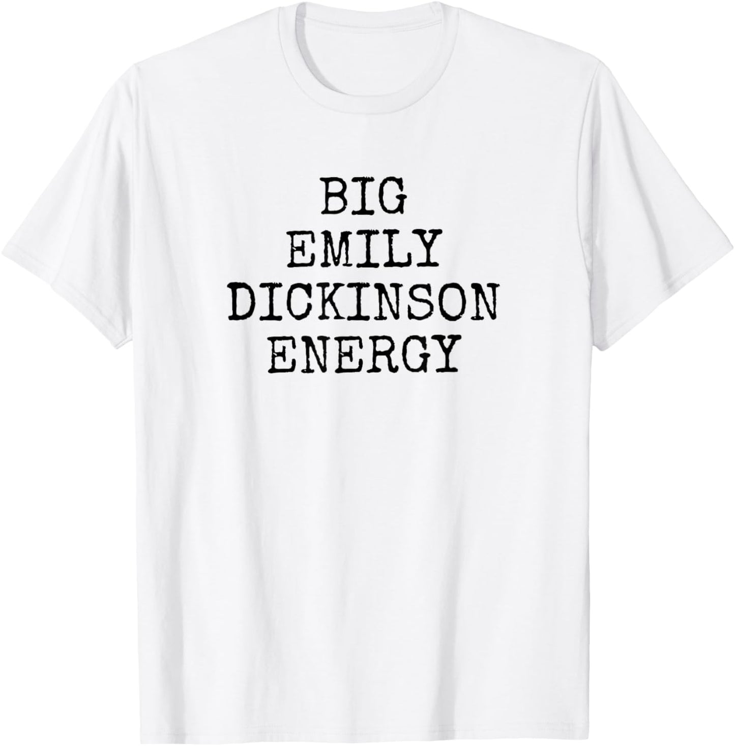 Big Emily Dickinson Energy T-Shirt - T-Shirt | White
