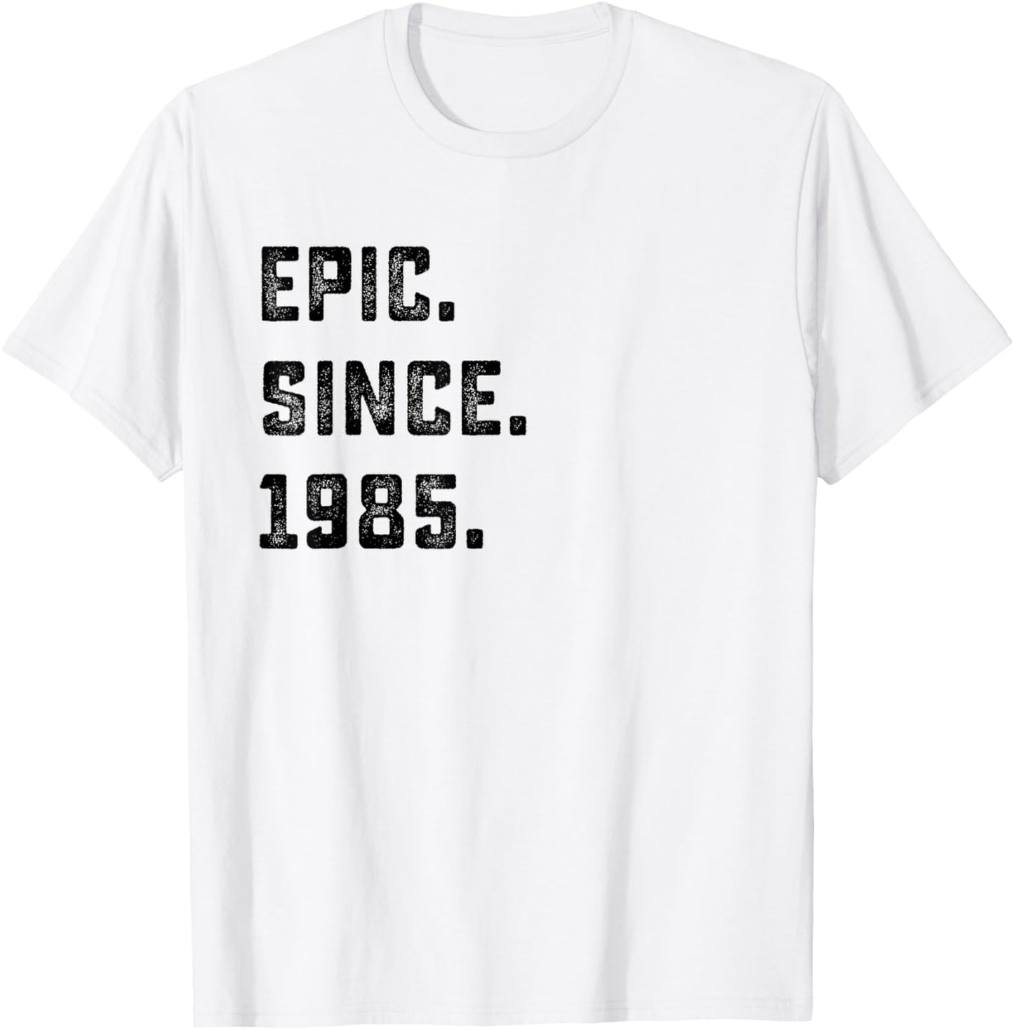 Epic Since 1985 40th Birthday For 40 Years Old T-Shirt - T-Shirt | White