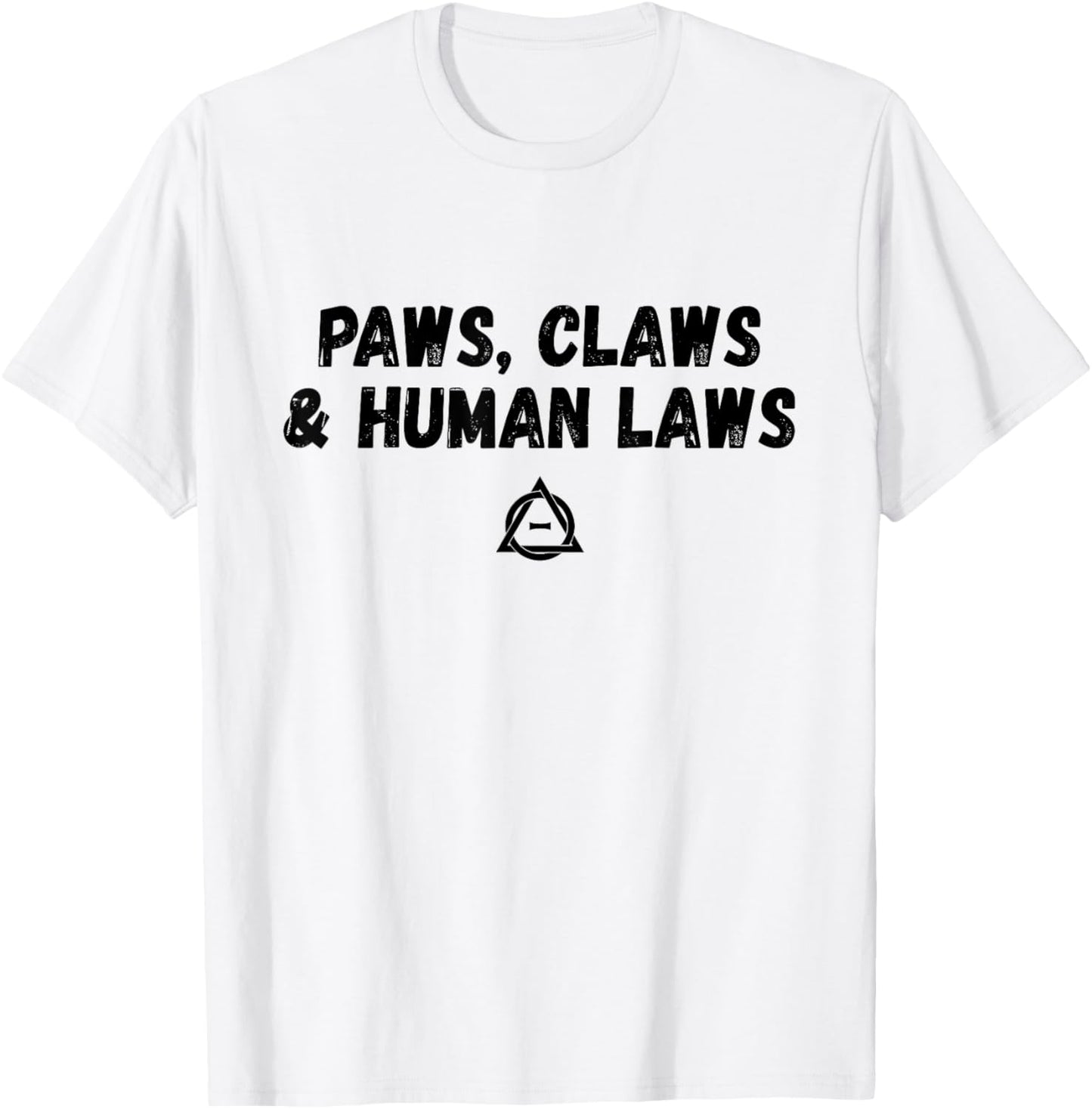 Paws Claws And Human Laws Alter Kin Therian Otherkin T-Shirt - T-Shirt | White