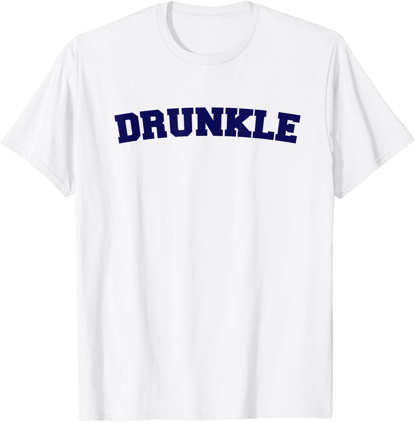Funny Uncle Drunkle Druncle Humor T-Shirt - T-Shirt | White