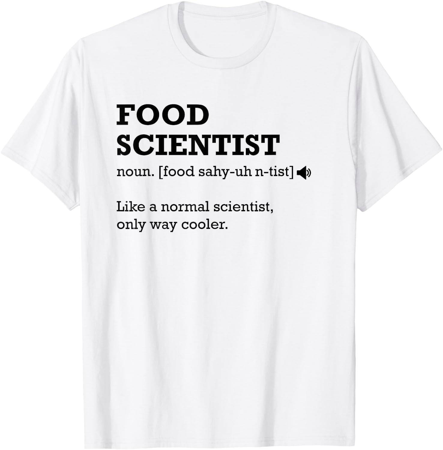 Food Scientist Definition Shirt, Best Funny Gift T-Shirt - T-Shirt | White