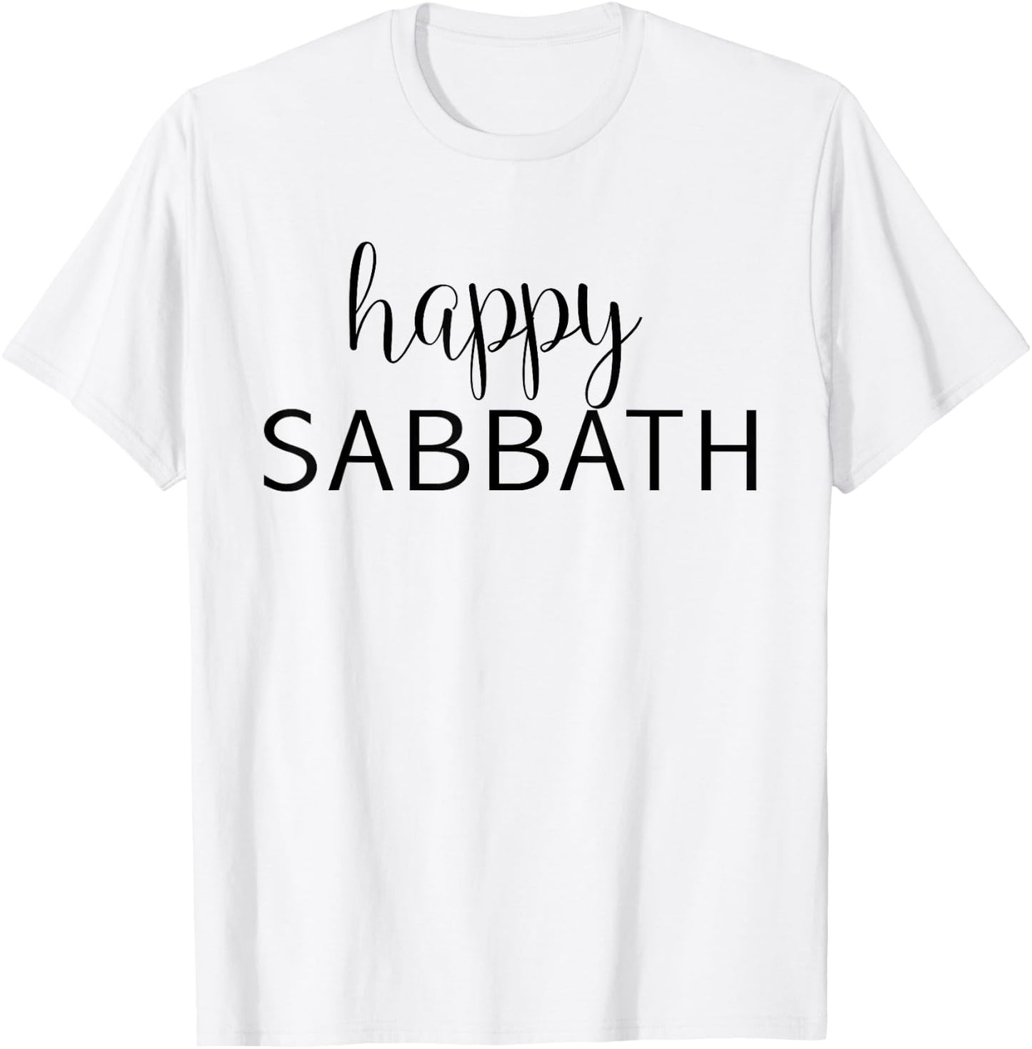 Happy Sabbath - Uplifting Bible Verse Slogan T-Shirt - T-Shirt | White