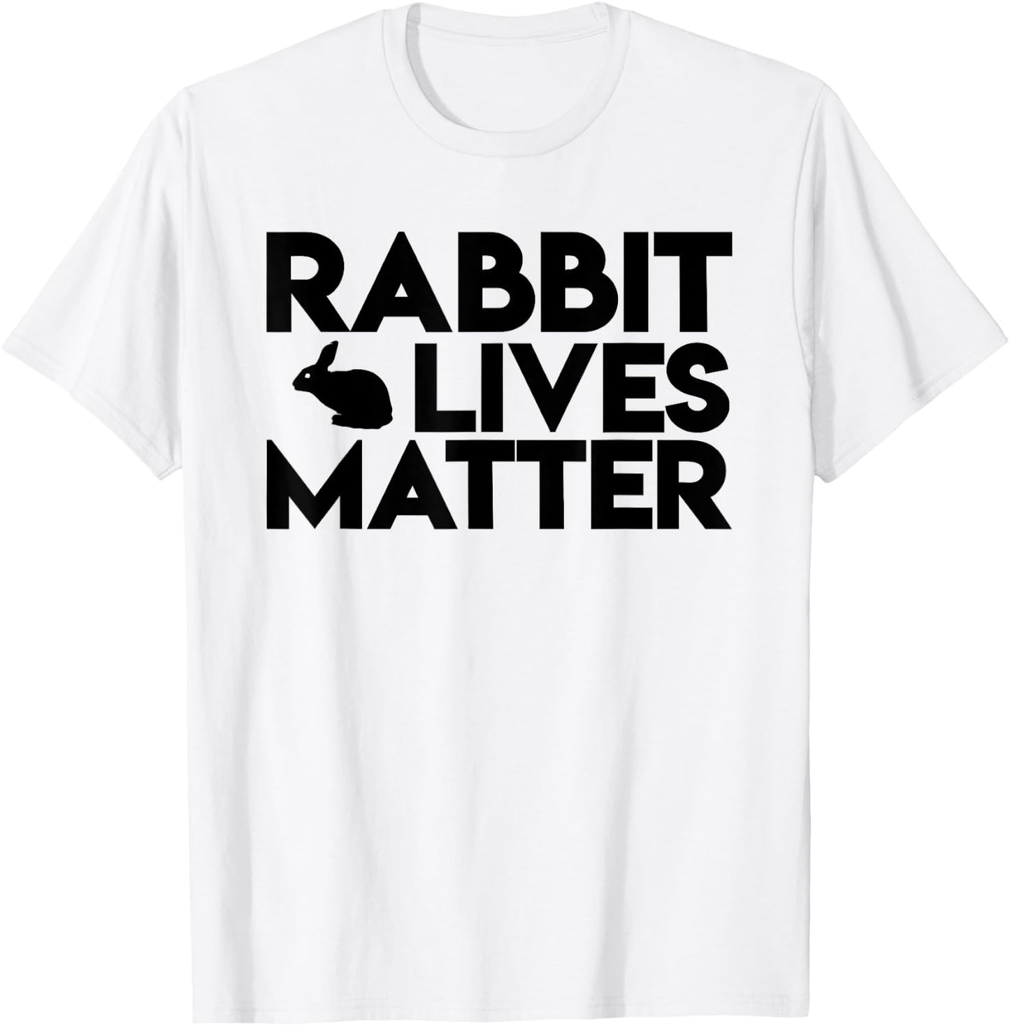 Rabbit Lives Matter - Cute Rabbit Lover Shirt Gift T-Shirt - T-Shirt | White