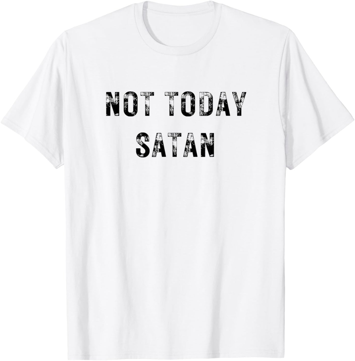 Not Today Satan Funny Graphic T-Shirt - T-Shirt | White