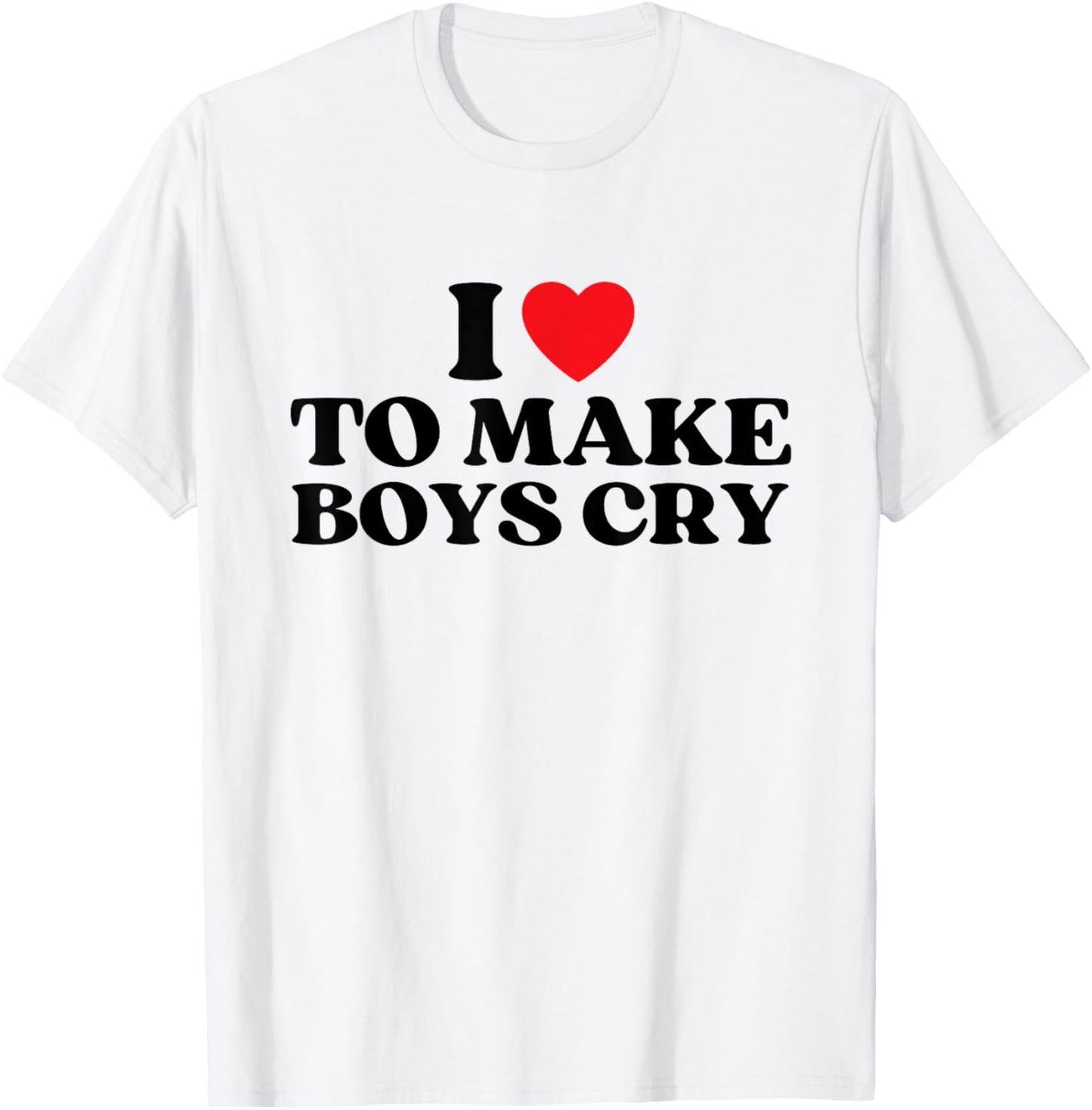 I Heart To Make Boys Cry Lustiges rotes Herz Liebe Mädchen T-Shirt - T-Shirt | White