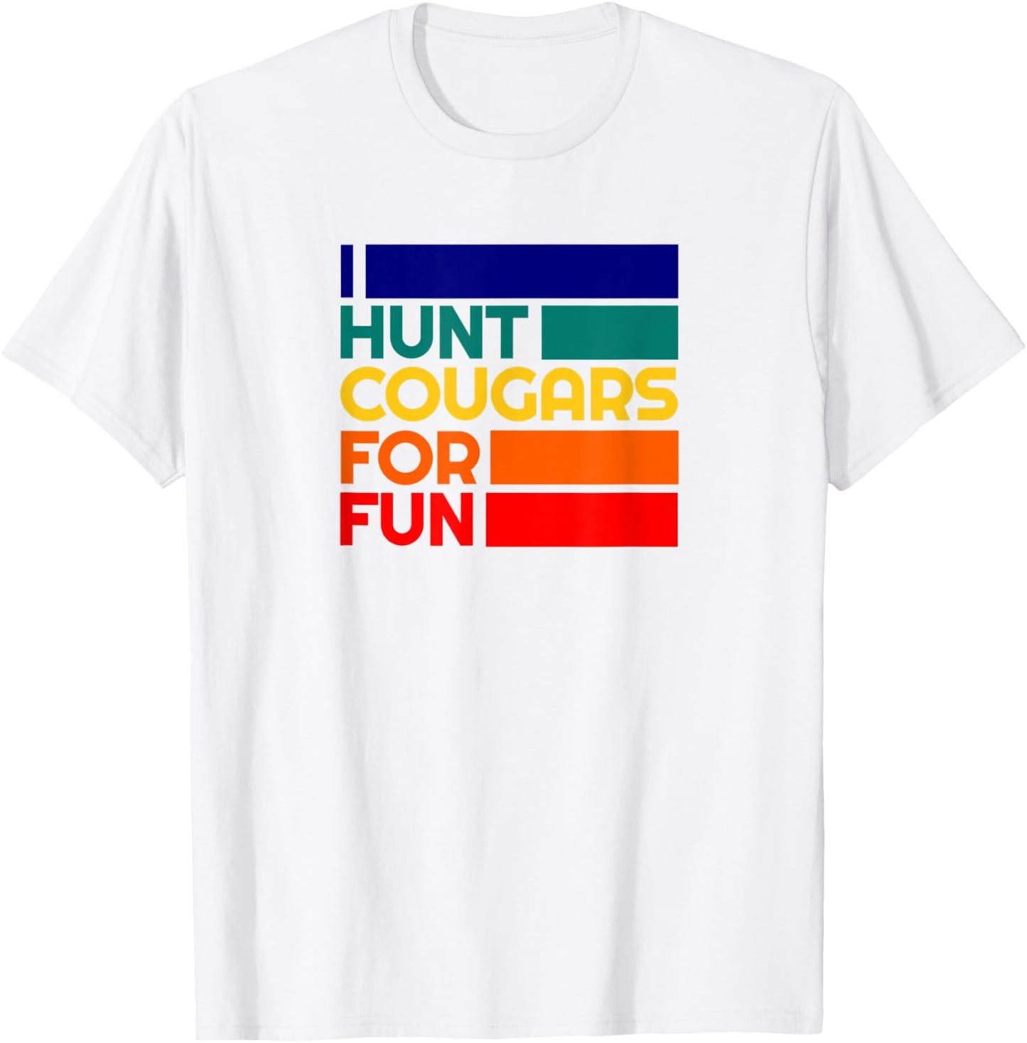 Cougar Hunter Flirty Mature Older Woman Lover Cougar Bait T-Shirt - T-Shirt | White