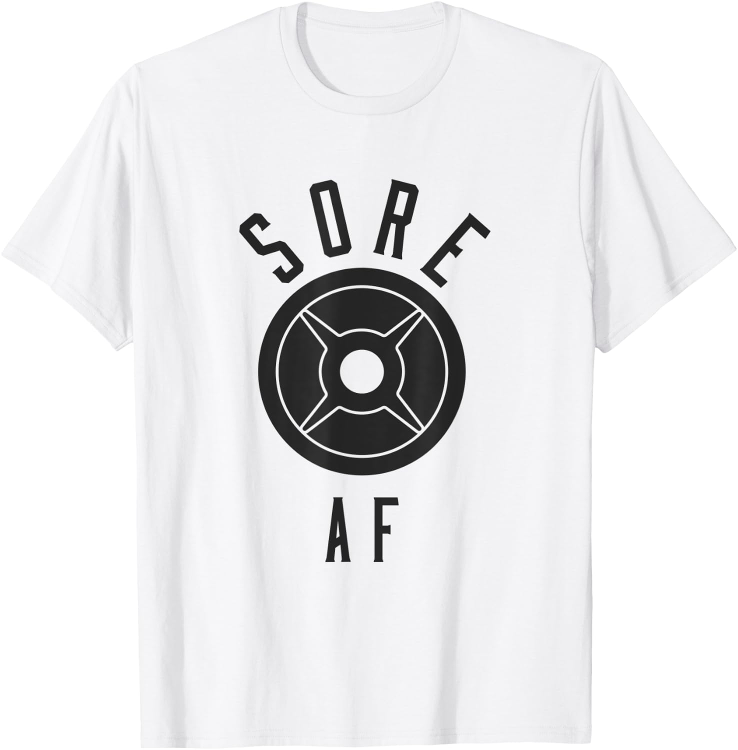 Sore AF Funny Workout Shirt T-Shirt - T-Shirt | White