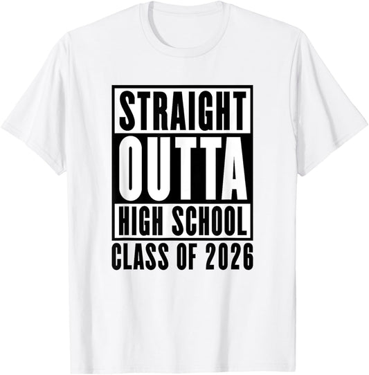 Straight Outta High School Class of 2026 T-Shirt - T-Shirt | White
