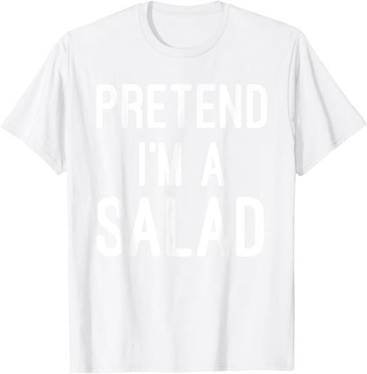 Easy Lazy Halloween Costume - Pretend I'm a Salad T-Shirt - T-Shirt | White
