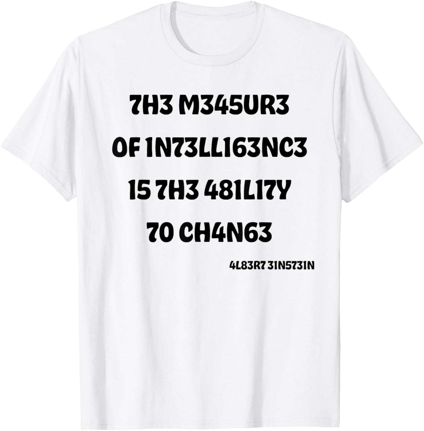 The Measure Of Intelligence Is The Ability To Change T-Shirt - T-Shirt | White