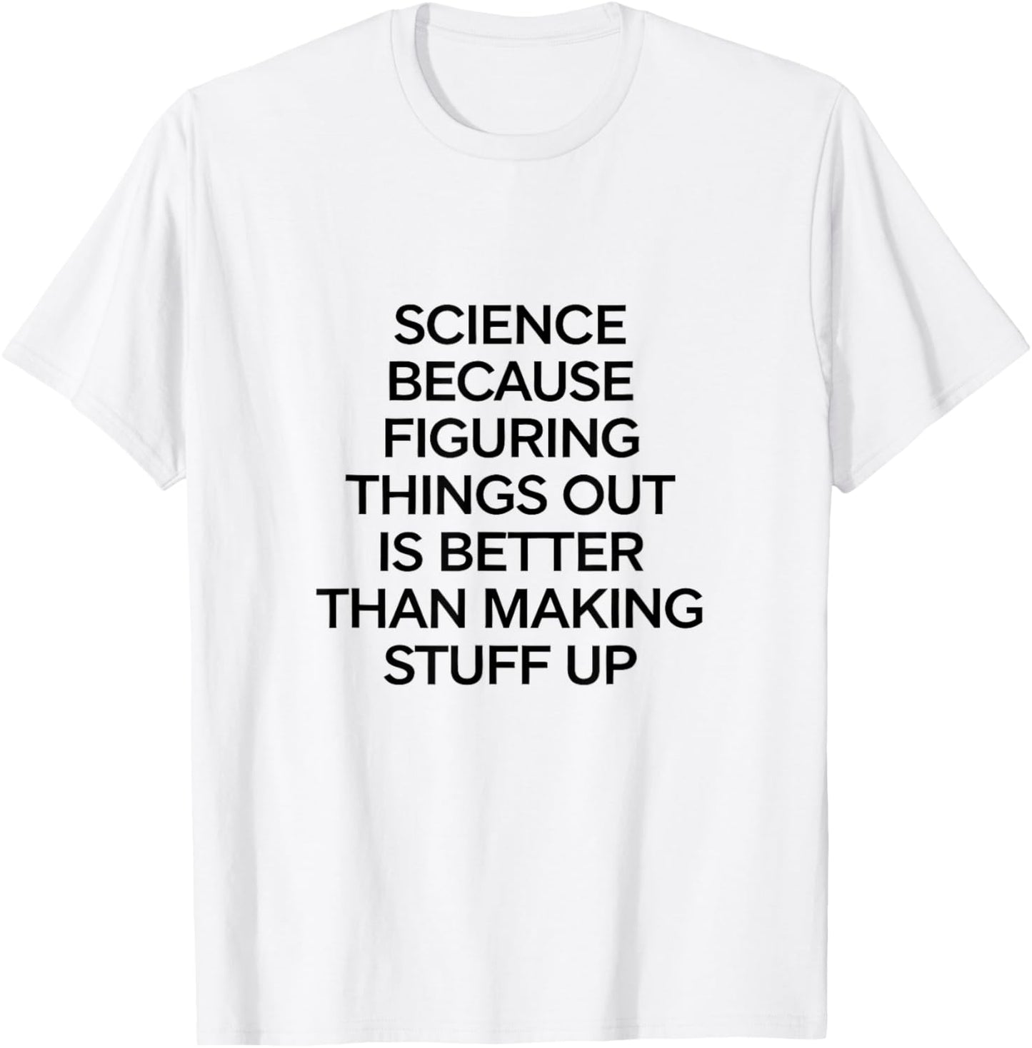 Science Because Figuring Things Out Pro Scientific Teacher T-Shirt - T-Shirt | White