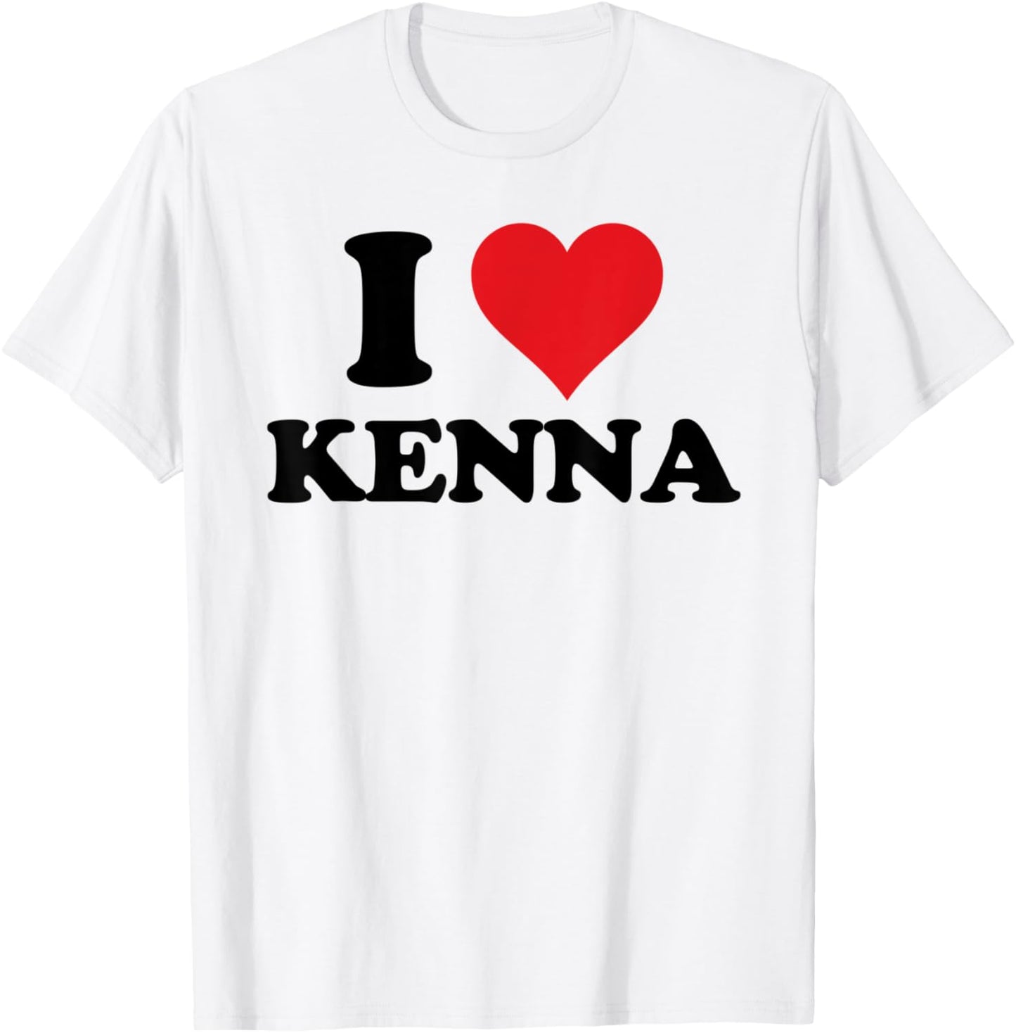 I Heart Kenna First Name I Love Personalized Stuff T-Shirt - T-Shirt | White