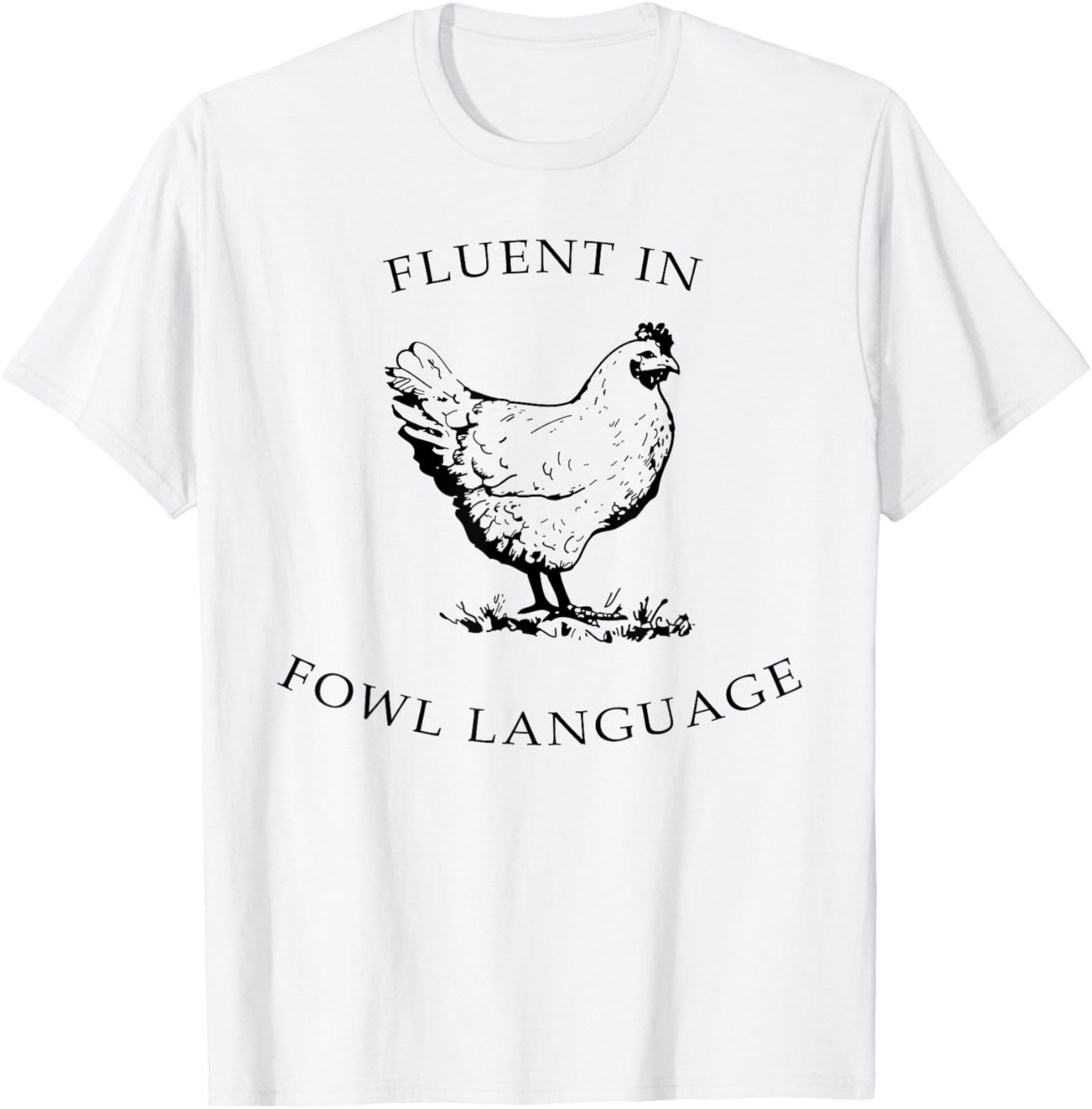 Fluent In Fowl Language Funny Chicken Lovers Father’s Day T-Shirt - T-Shirt | White