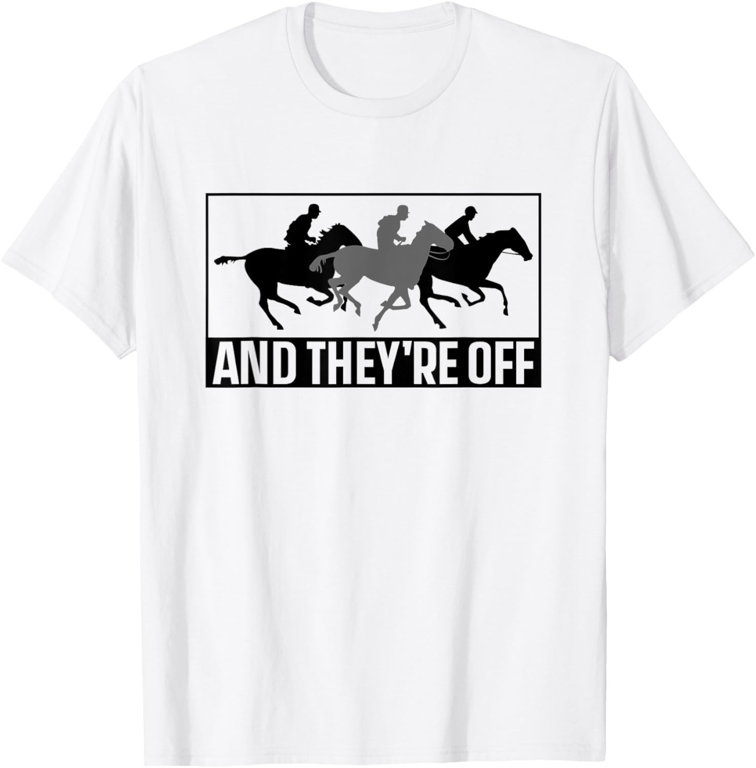 And They're Off Racer Horse Race Racing Horses T-Shirt - T-Shirt | White