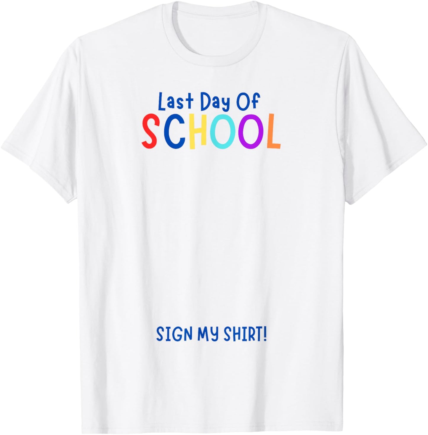 Sign My Shirt-Last Day Of School, End Of Year Gifts, Kids T-Shirt - T-Shirt | White