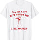 I Say IDK A lot But Trust Me I Be Knowin' Funny Goose Quote T-Shirt - T-Shirt | White