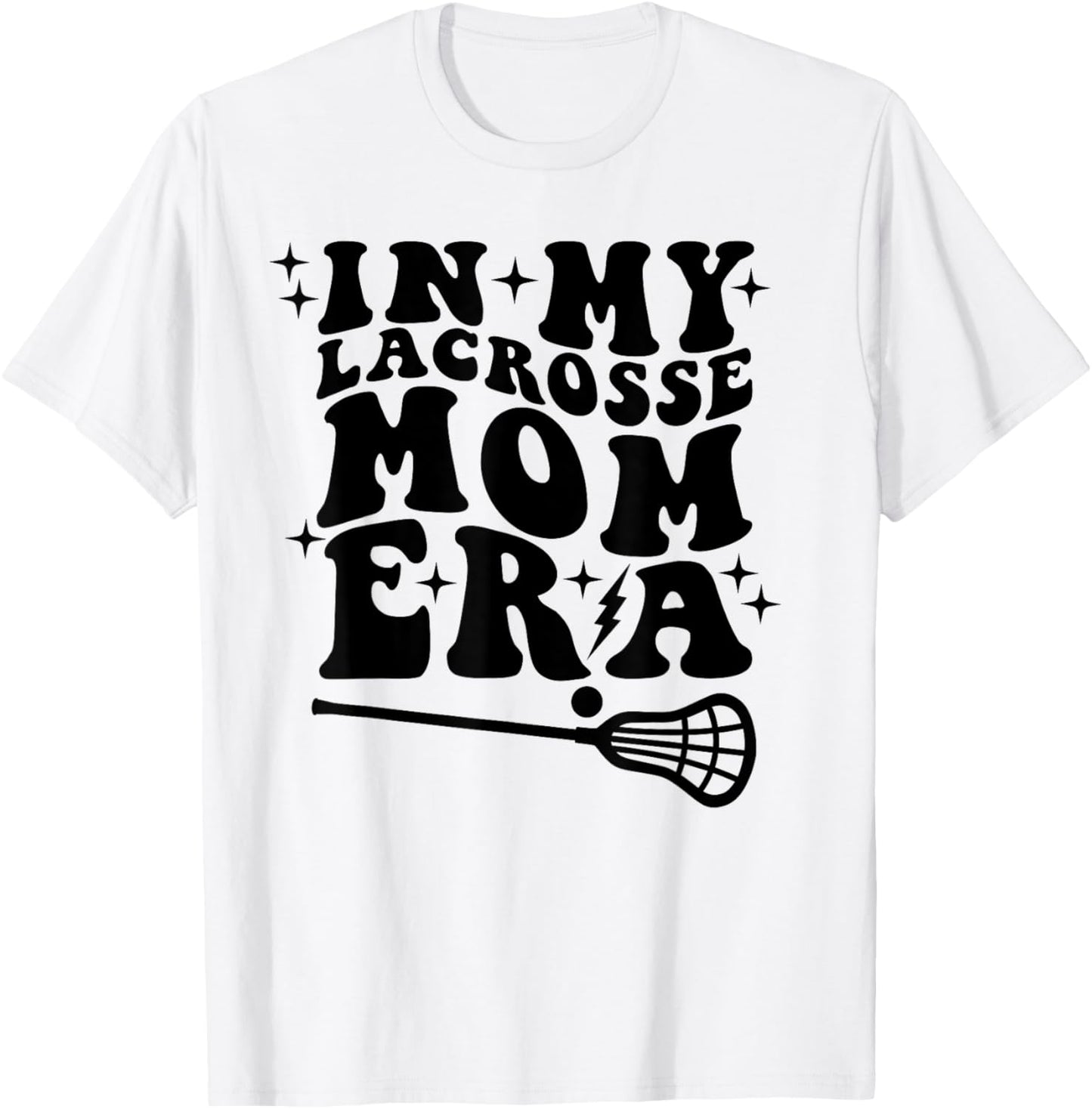 Lacrosse in my lacrosse mom era women girl T-Shirt - T-Shirt | White