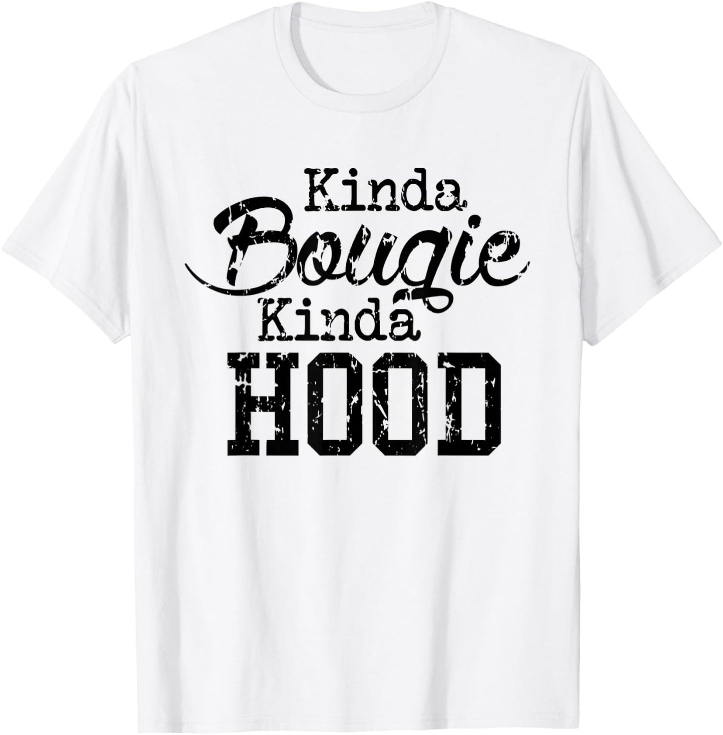Kinda Bougie Kinda Hood Black History Month Pride T Shirt T-Shirt - T-Shirt | White