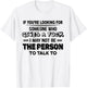 If You're Looking For Someone Who Gives A Fuck T-Shirt - T-Shirt | White