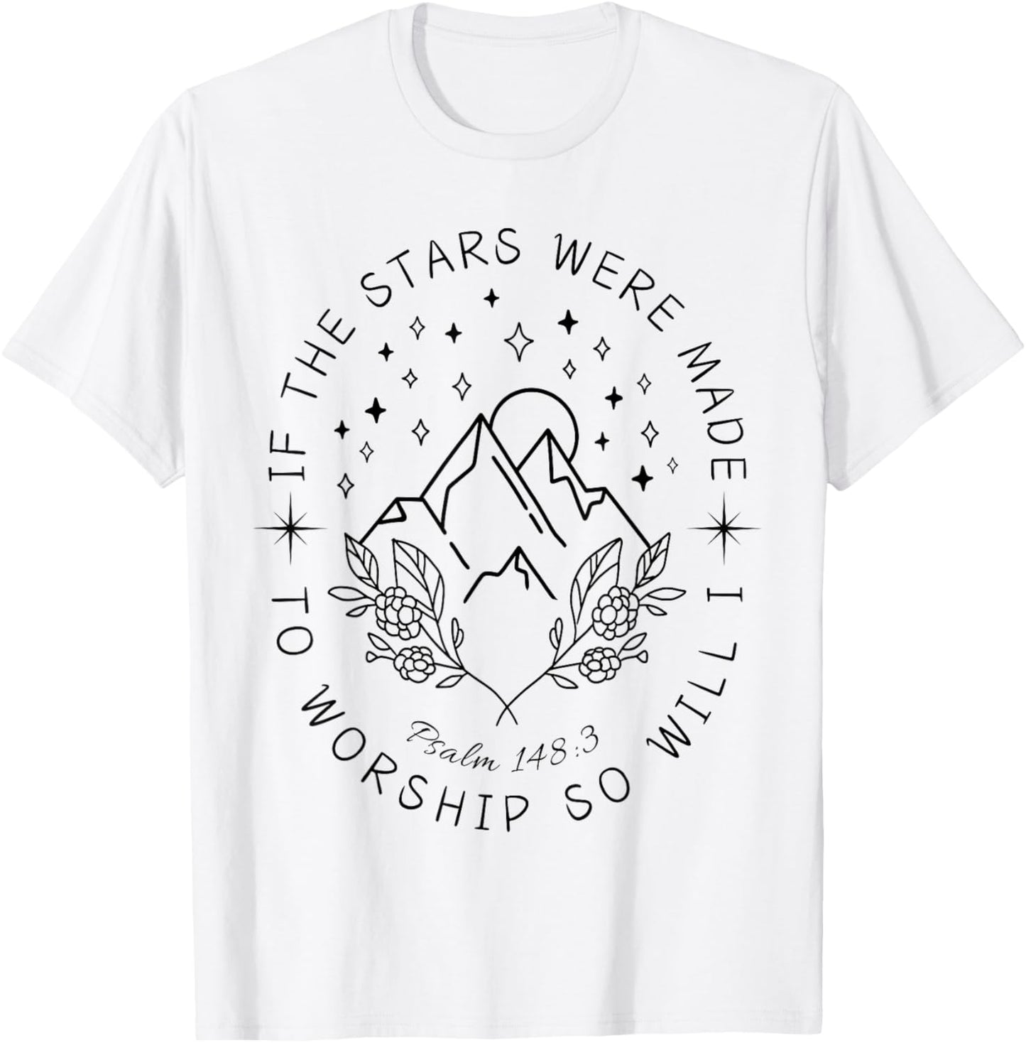 If The Stars Were Made to Worship So Will I Christian Boho T-Shirt - T-Shirt | White