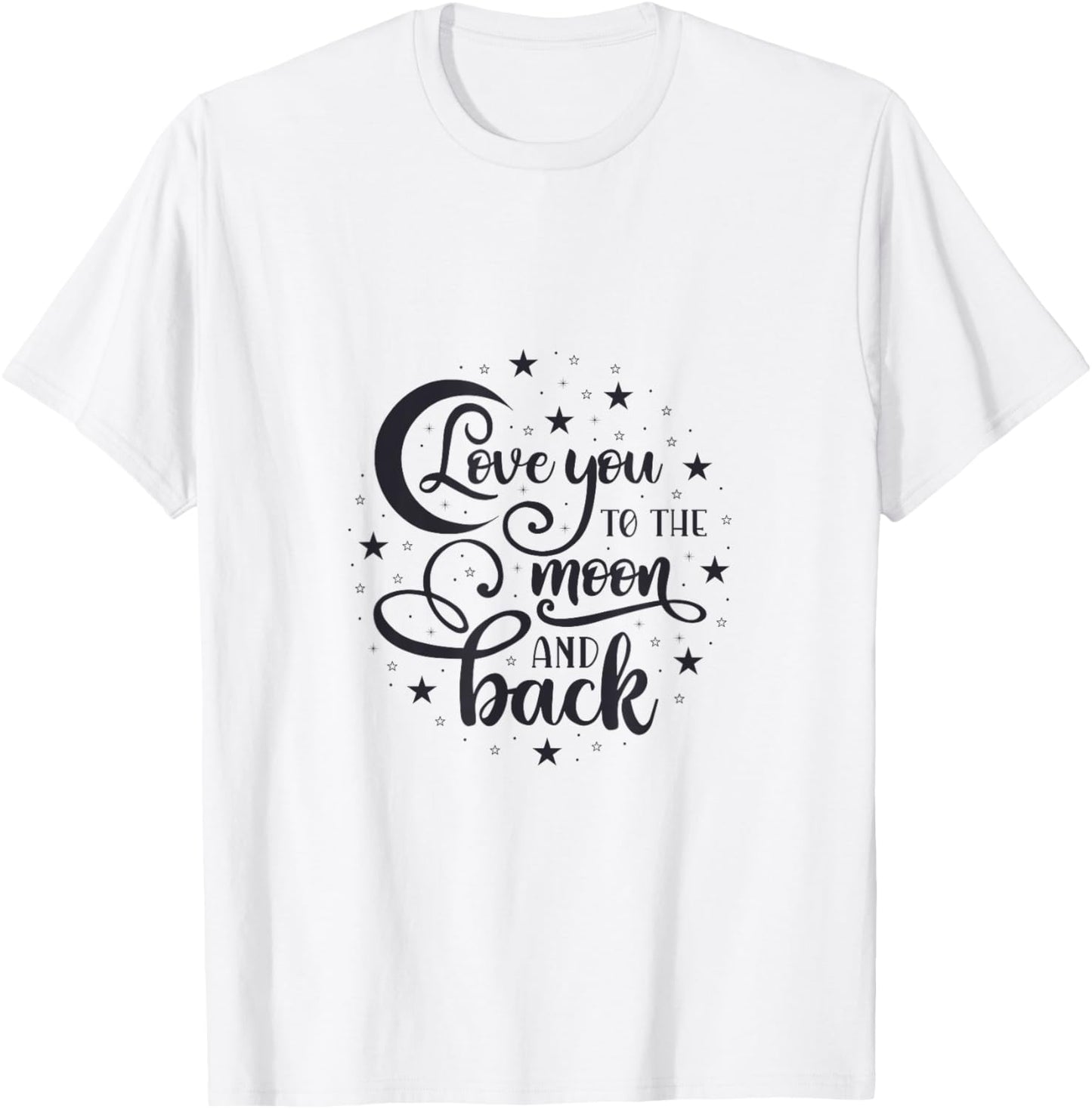 Love You to the Moon and Back T-Shirt - T-Shirt | White