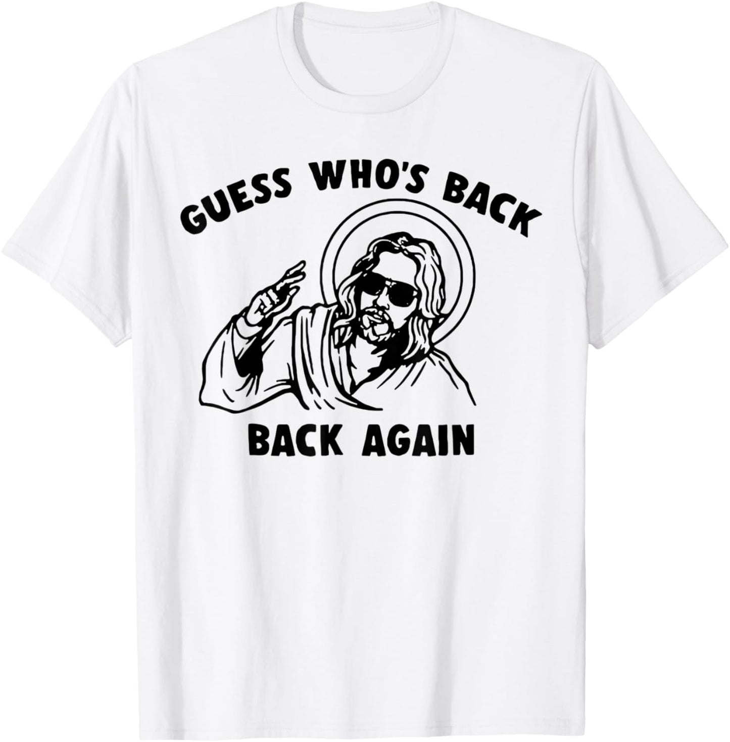 Guess Who's Back Back Again Jesus T-Shirt - T-Shirt | White