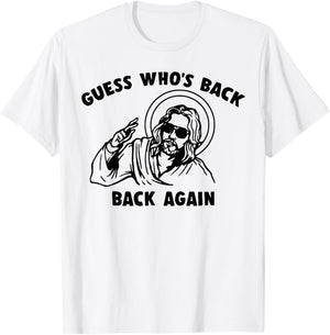 Guess Who's Back Back Again Jesus T-Shirt - T-Shirt | White
