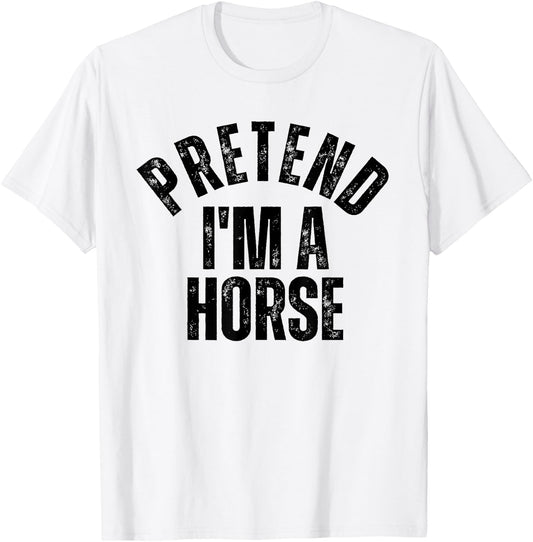 Pretend I'm a Horse Funny Matching Halloween T-Shirt - T-Shirt | White