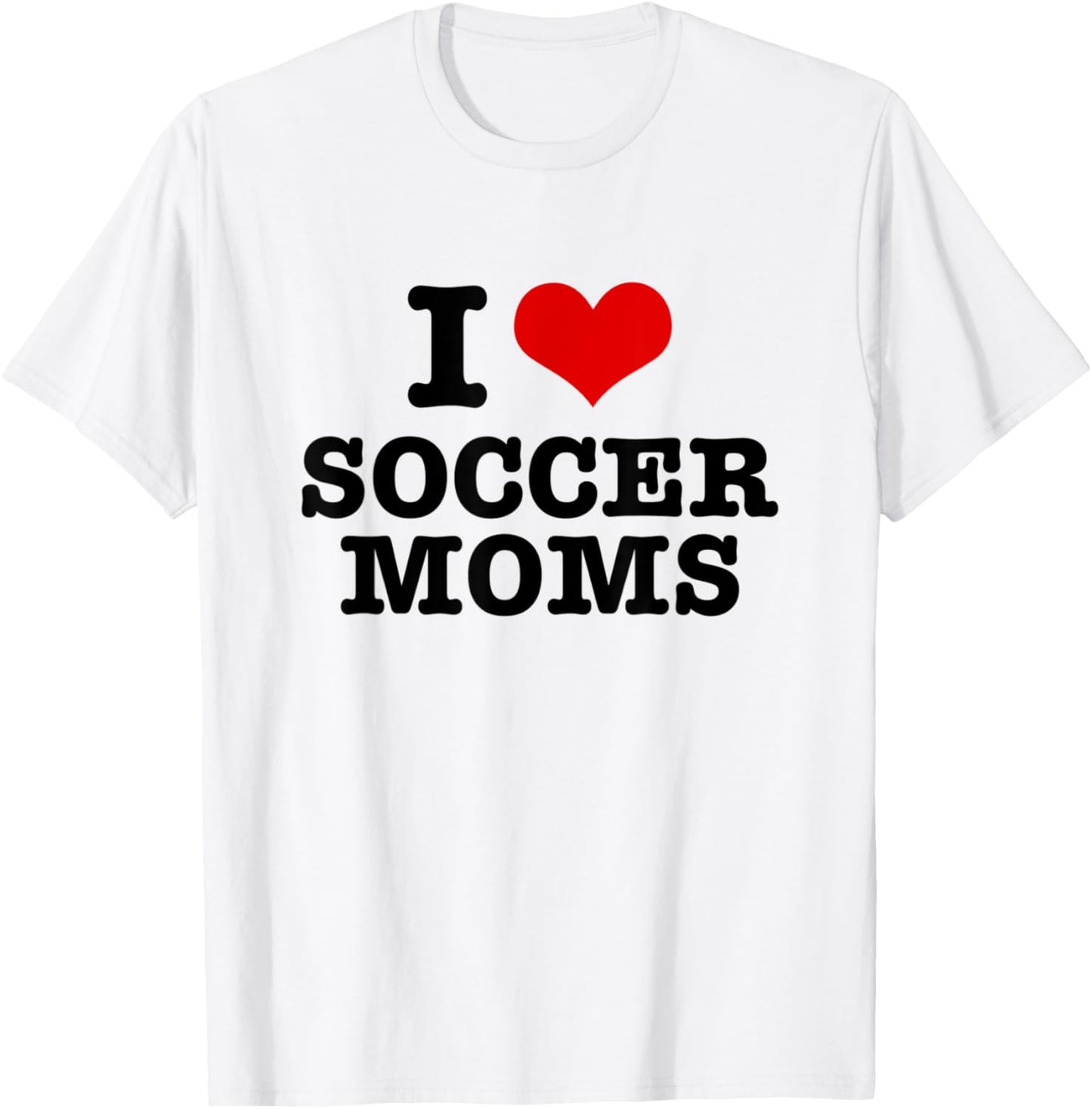 I Love Soccer Moms Heart T-Shirt - T-Shirt | White
