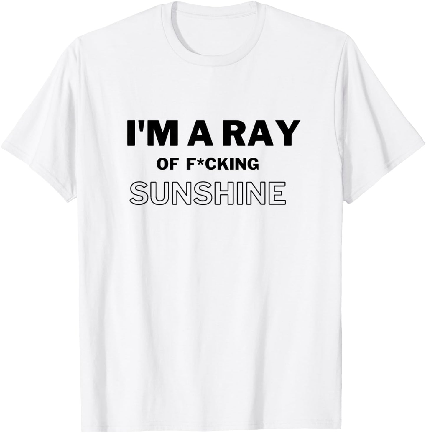 I'm a ray of f cking sunshine T-Shirt - T-Shirt | White
