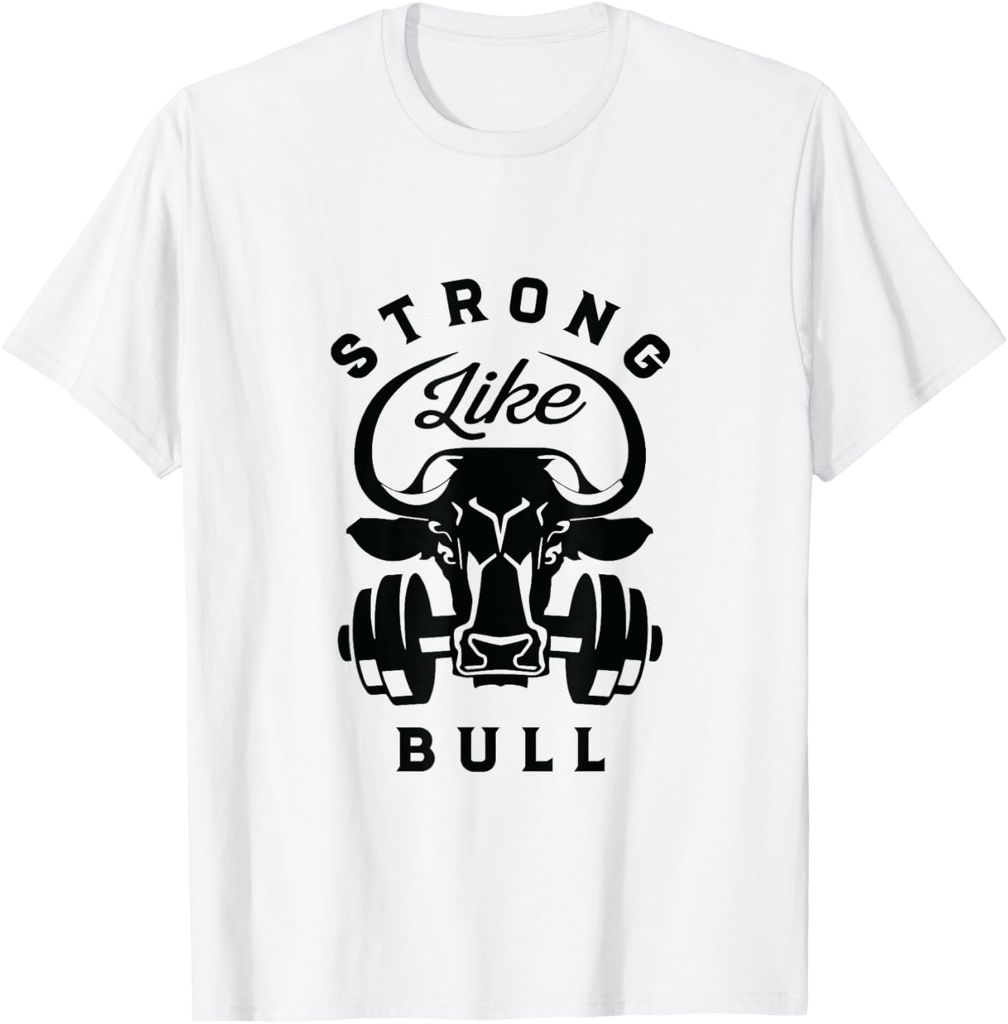 Strong Like A Bull Powerlifting Bodybuilding T-Shirt - T-Shirt | White