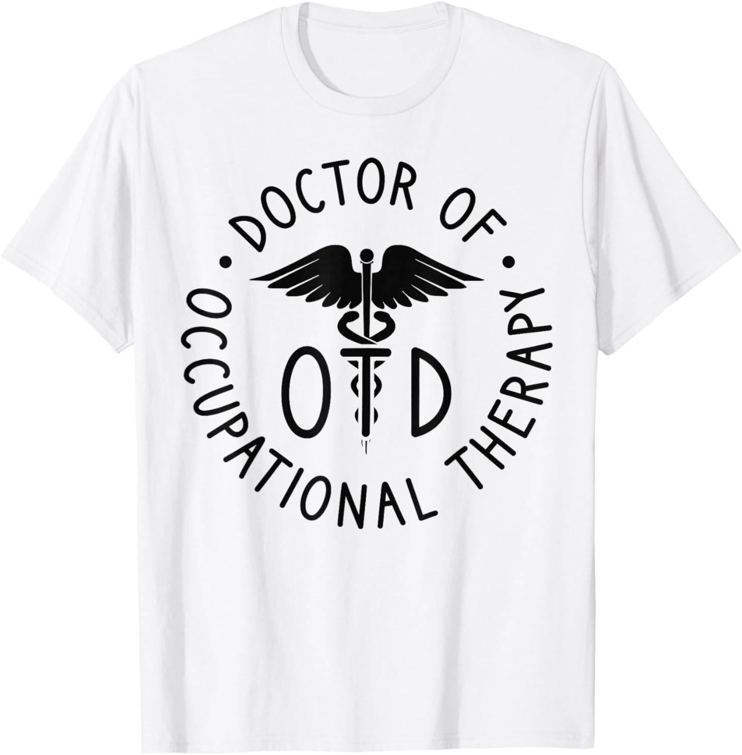Doctor of Occupational Therapy Therapist OTD Graduation T-Shirt - T-Shirt | White