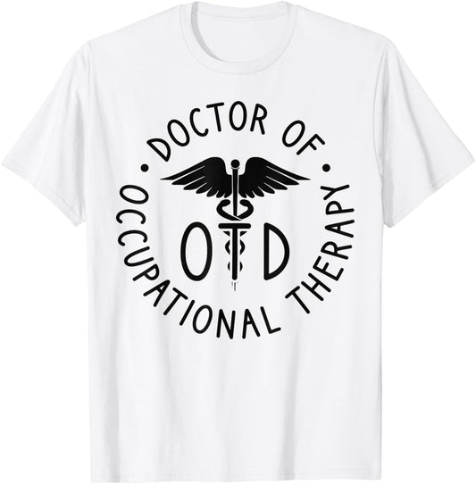 Doctor of Occupational Therapy Therapist OTD Graduation T-Shirt - T-Shirt | White