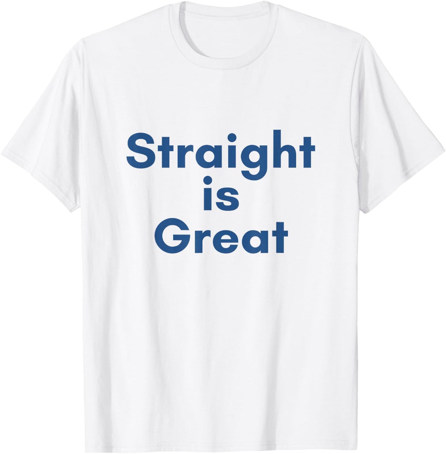 Straight is Great T-Shirt - T-Shirt | White