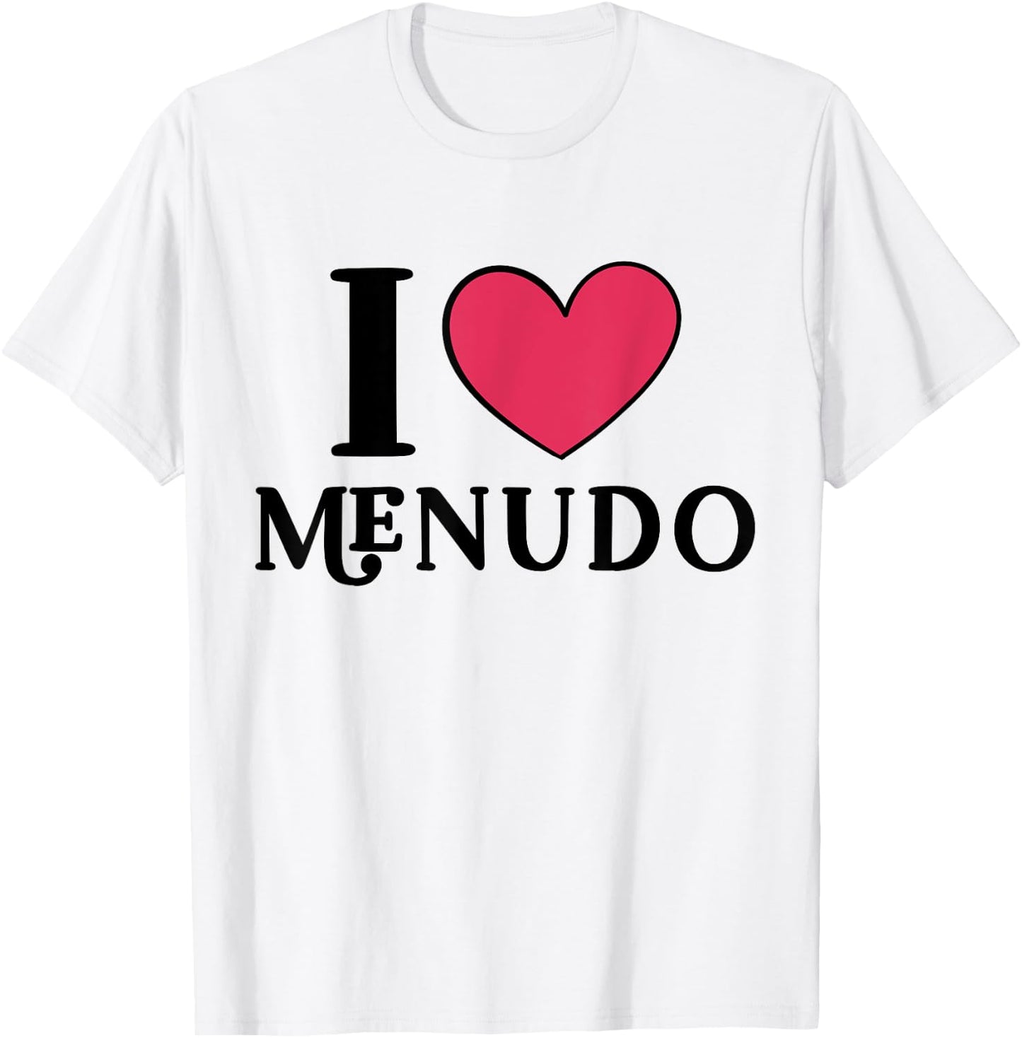 I Love Menudo Mexican Food Lover T-Shirt - T-Shirt | White