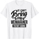 If I Can't Bring My Weimaraner - Weimaraner Lover Shirt Gift T-Shirt - T-Shirt | White