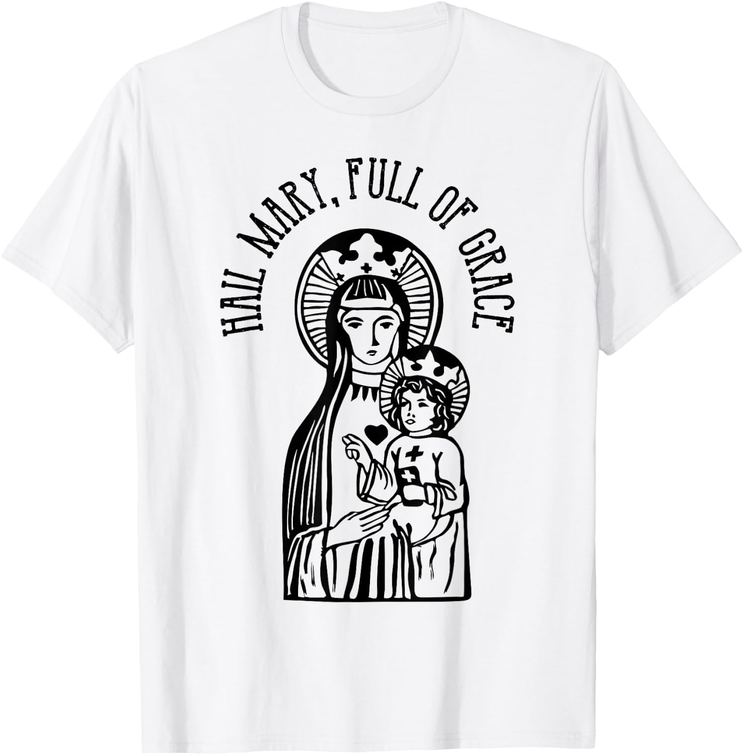 Hail Mary, Full of Grace Virgin Mary Catholic Prayer T-Shirt - T-Shirt | White