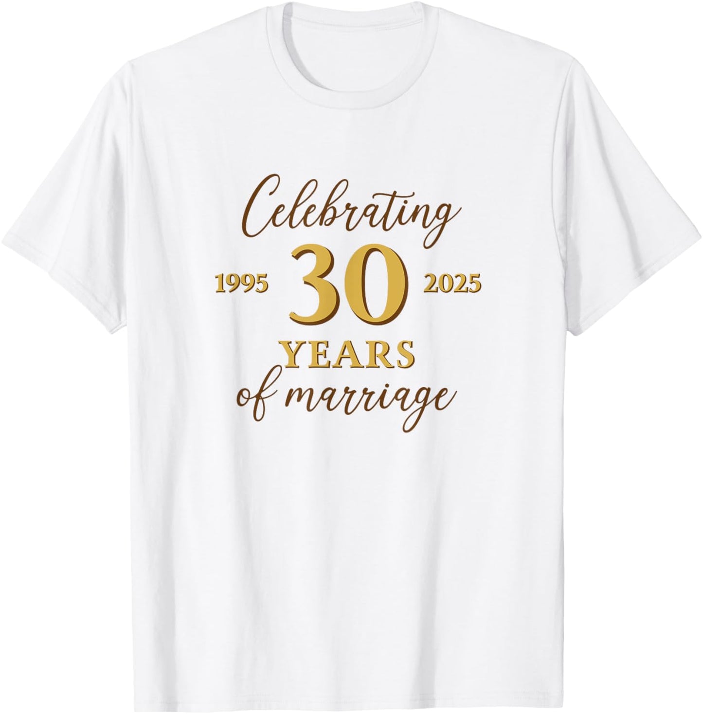 Funny 30 Years of Marriage 1995 30th Wedding Anniversary T-Shirt - T-Shirt | White