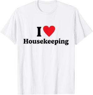 I love Housekeeping T-Shirt - T-Shirt | White