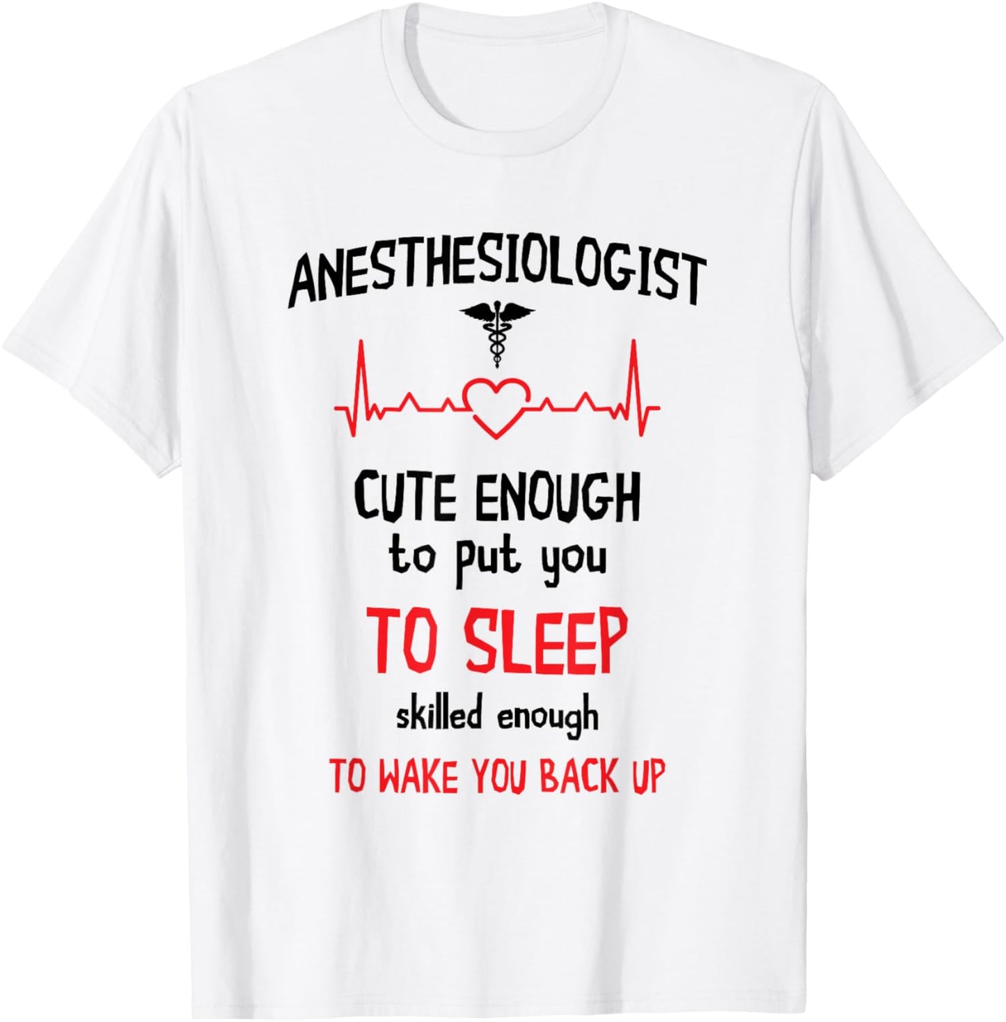 Anesthesiologist Anesthesia Cute Enough To Put You On Sleep T-Shirt - T-Shirt | White