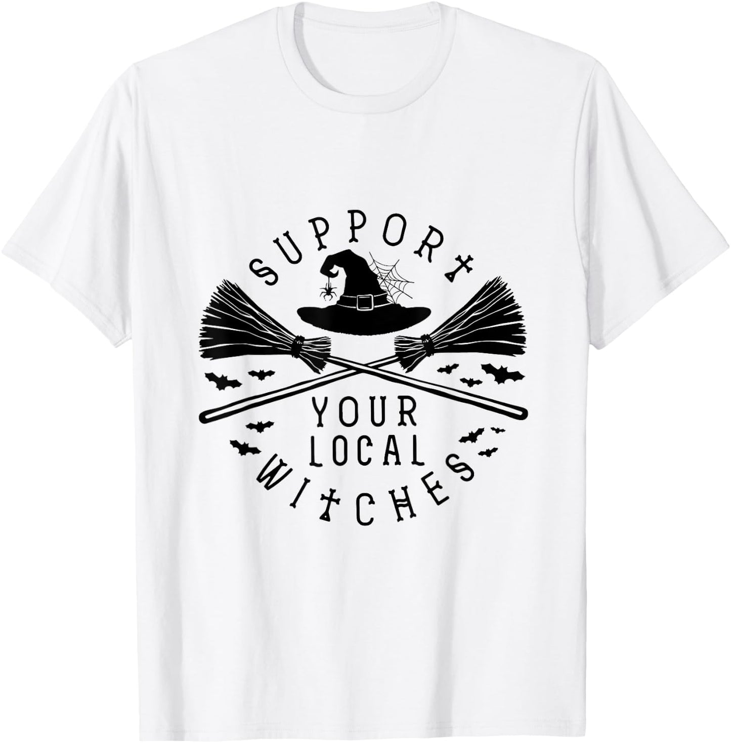 Support Your Local Witches Halloween outfit for Halloween T-Shirt - T-Shirt | White