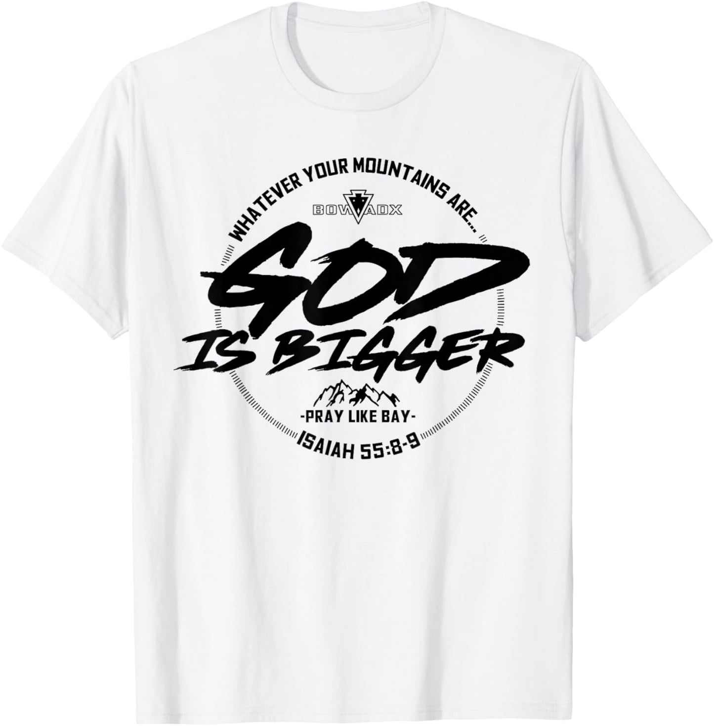 Whatever Your Mountains Are God Is Bigger T-Shirt - T-Shirt | White