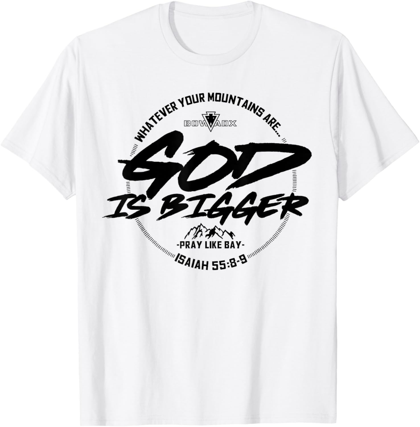 Whatever Your Mountains Are God Is Bigger T-Shirt - T-Shirt | White